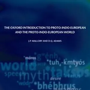 Oxford Introduction to Proto-Indo-European and the Proto-Indo-European World