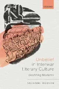 Unbelief in Interwar Literary Culture