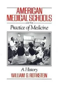 American Medical Schools and the Practice of Medicine
