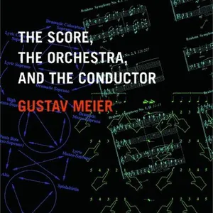 The Score, the Orchestra, and the Conductor