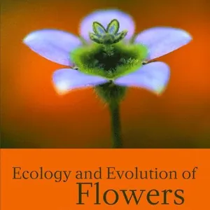 Ecology and Evolution of Flowers