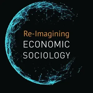 Re-Imagining Economic Sociology