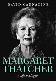 Margaret Thatcher: A Life and Legacy