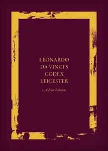 Leonardo da Vinci's Codex Leicester: A New Edition