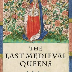 The Last Medieval Queens