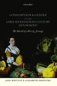 Consumption and Gender in the Early Seventeenth-Century Household