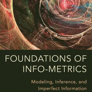Foundations of Info-Metrics