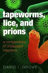 Tapeworms, Lice, and Prions