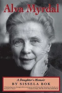 Alva Myrdal: A Daughter's Memoir