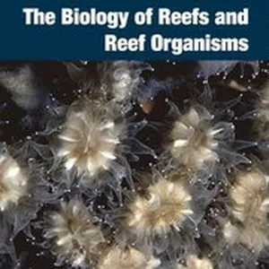 The Biology of Reefs and Reef Organisms