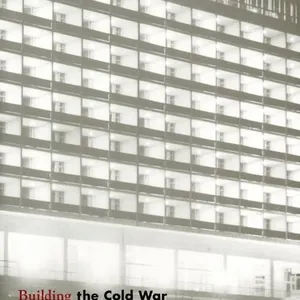 Building the Cold War