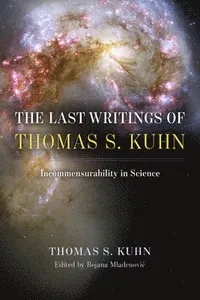 Last Writings of Thomas S. Kuhn