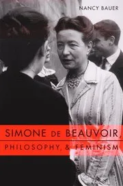 Simone de Beauvoir, Philosophy, and Feminism