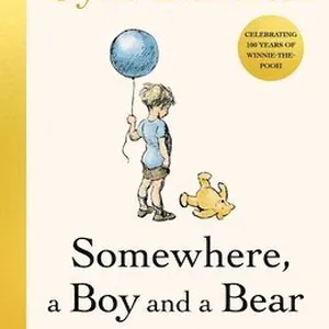 Somewhere, a Boy and a Bear