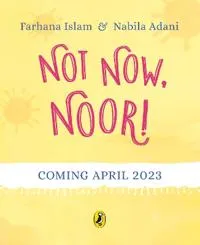Not Now, Noor!