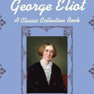 Poems of George Eliot, A Classic Collection Book
