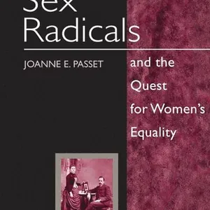 Sex Radicals and the Quest for Women's Equality