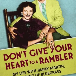 Don't Give Your Heart to a Rambler