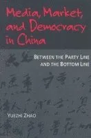 Media, Market, and Democracy in China