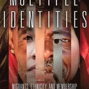 Multiple Identities: Migrants, Ethnicity, and Membership