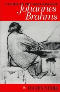 Guide to the Solo Songs of Johannes Brahms