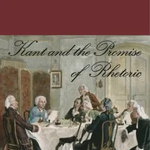 Kant and the Promise of Rhetoric