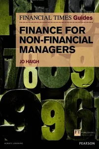 Financial Times Guide to Finance for Non-Financial Managers, The