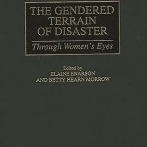 Gendered Terrain of Disaster