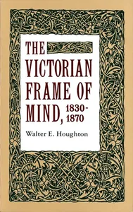 Victorian Frame of Mind, 1830-1870