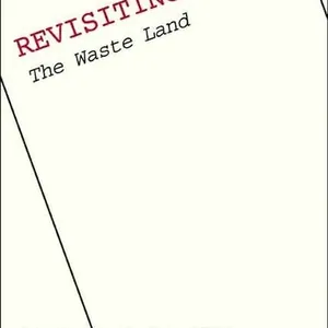 Revisiting "The Waste Land"