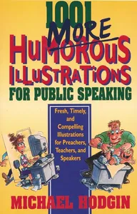 1001 More Humorous Illustrations for Public Speaking