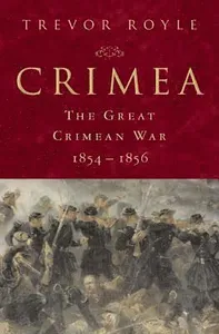 Crimea: The Great Crimean War, 1854-1856: The Great Crimean War, 1854-1856