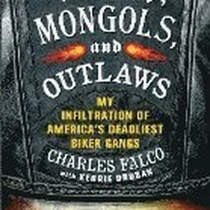 Vagos, Mongols, and Outlaws: My Infiltration of America's Deadliest Biker Gangs