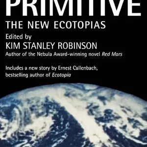 Future Primitive: The New Ecotopias