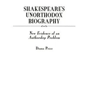 Shakespeare's Unorthodox Biography
