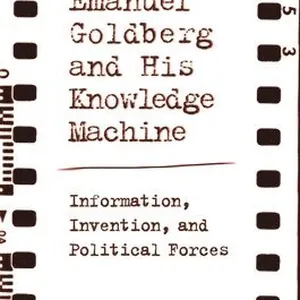 Emanuel Goldberg and His Knowledge Machine