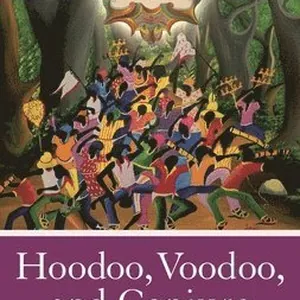 Hoodoo, Voodoo, and Conjure