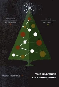 The Physics of Christmas: From the Aerodynamics of Reindeer to the Thermodynamics of Turkey