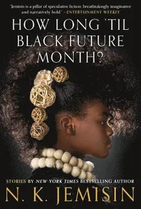 How Long 'Til Black Future Month?: Stories