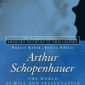Arthur Schopenhauer: The World as Will and Presentation