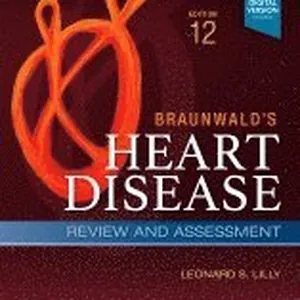 Braunwald's Heart Disease Review and Assessment