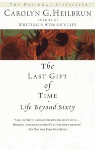 The Last Gift of Time: Life Beyond Sixty