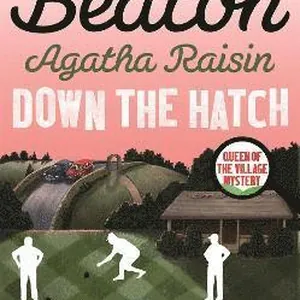 Agatha Raisin in Down the Hatch