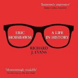 Eric Hobsbawm: A Life in History