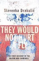 They Would Never Hurt A Fly