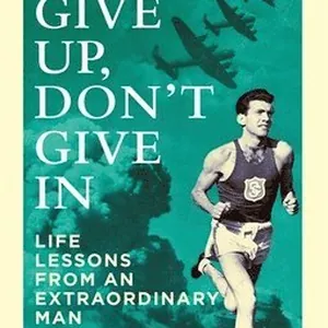 Don't Give Up, Don't Give In