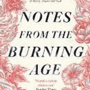 Notes from the Burning Age