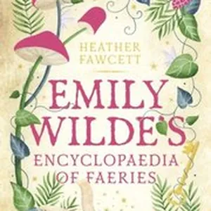 Emily Wilde's Encyclopaedia of Faeries