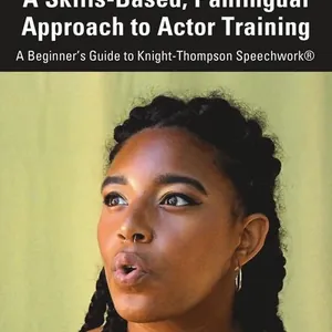 Experiencing Speech: A Skills-Based, Panlingual Approach to Actor Training