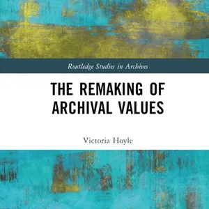 Remaking of Archival Values